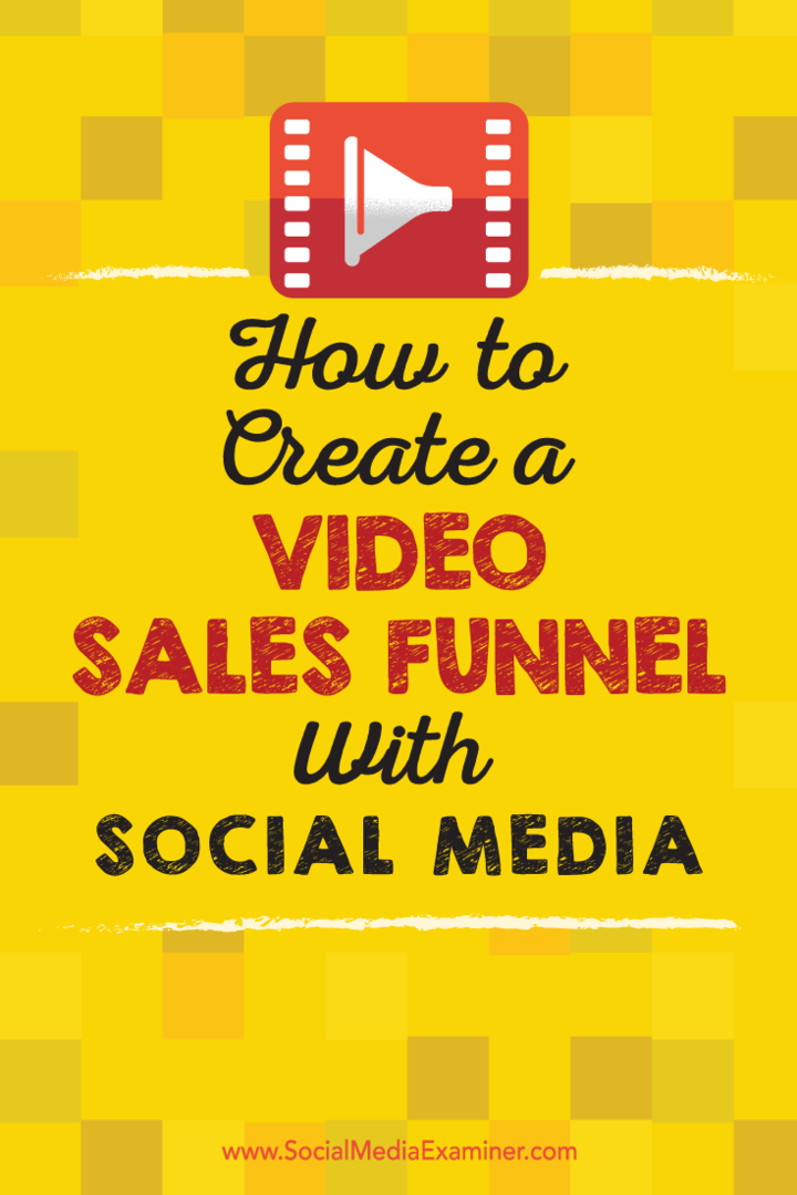 Cum să creați o pâlnie de vânzare video cu rețelele sociale: examinatorul rețelelor sociale
