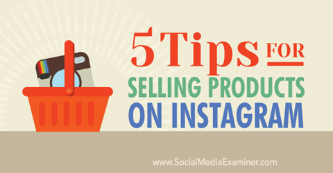 sfaturi pentru vânzarea pe instagram