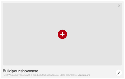 Faceți clic pe butonul roșu + pentru a crea o vitrină Pinterest.