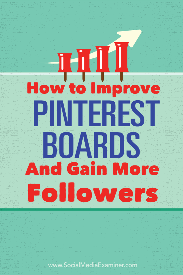 Cum să vă îmbunătățiți panourile Pinterest și să obțineți mai mulți urmăritori: Social Media Examiner