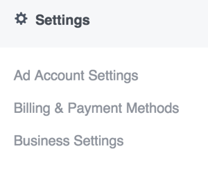 Pentru a vă actualiza setările în Facebook Ads Manager, deschideți meniul principal și selectați o opțiune din secțiunea Setări.