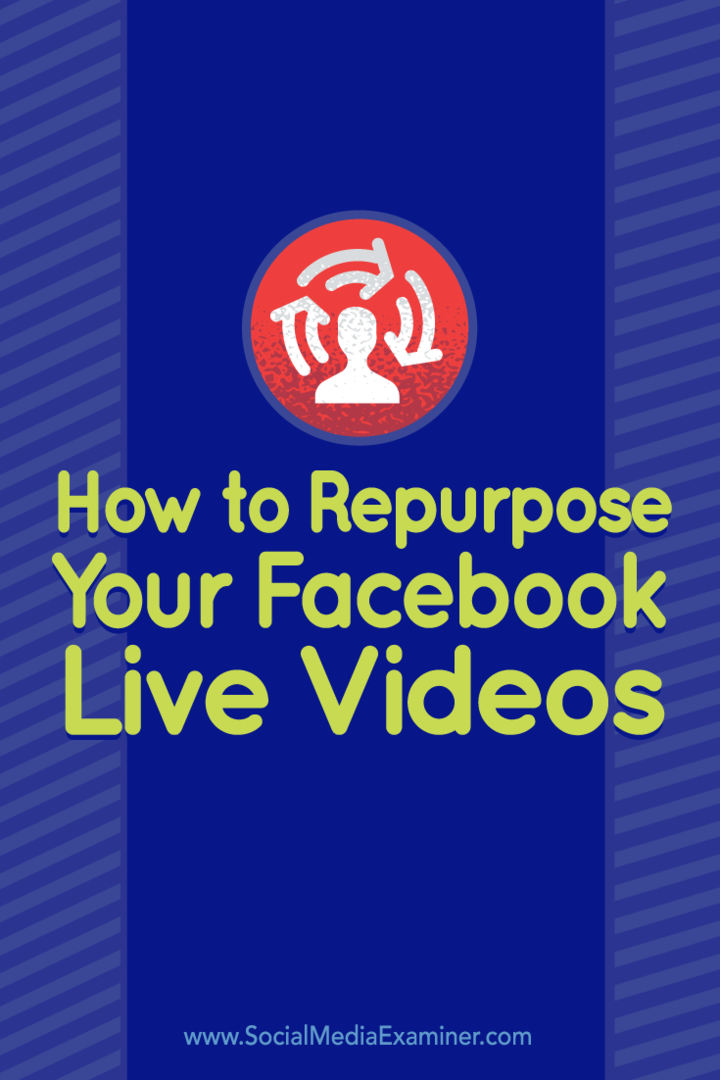 Sfaturi despre cum să refaceți videoclipul dvs. Facebook Live pentru alte platforme.