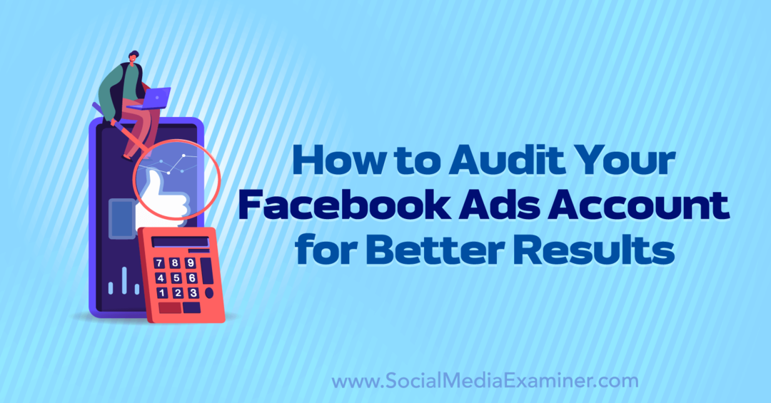 Cum să vă auditați contul Facebook Ads pentru rezultate mai bune de Erin Corn pe Social Media Examiner.