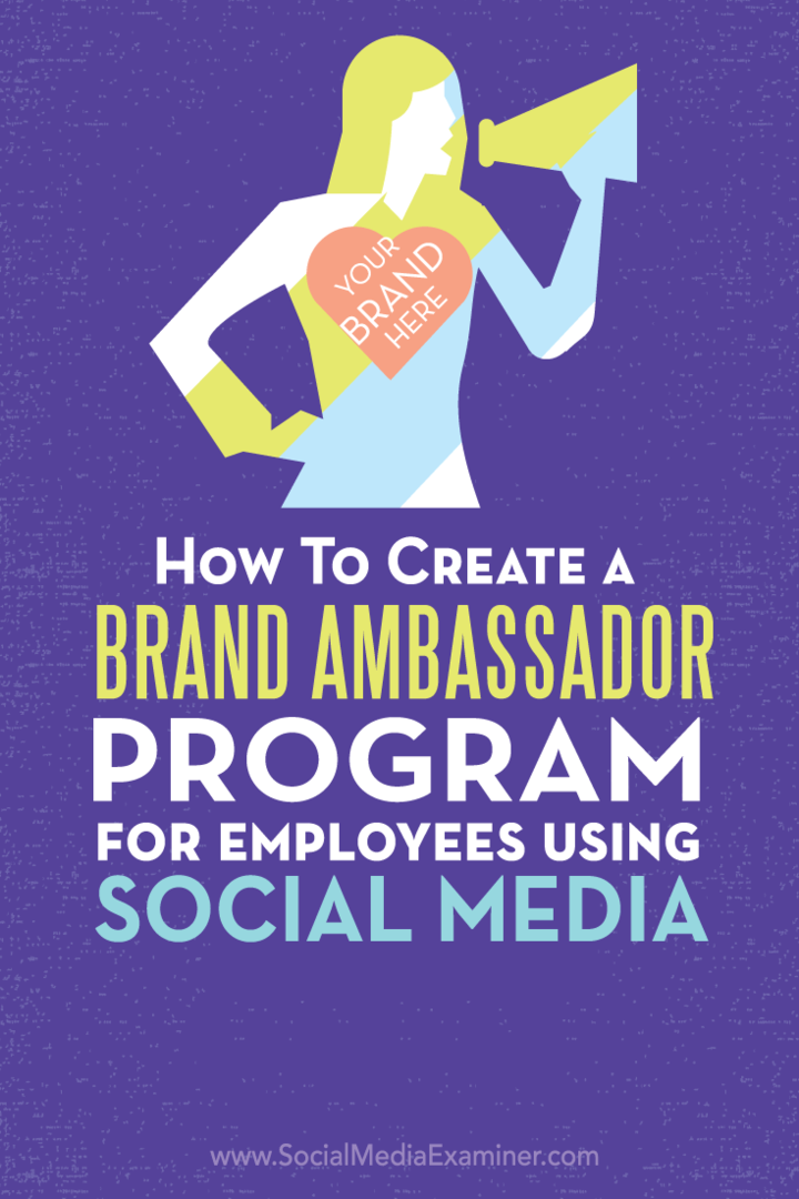 Cum să creați un program de ambasador de marcă pentru angajații care utilizează rețelele sociale: examinatorul rețelelor sociale