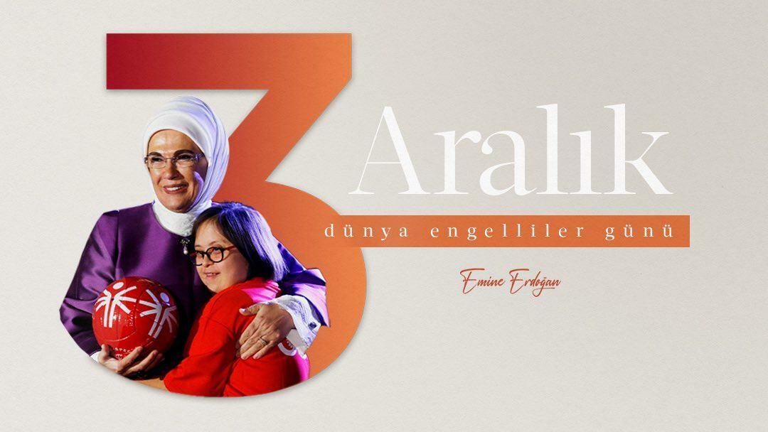 Postare de Ziua Mondială a Dizabilității de la Prima Doamnă Erdoğan! „Suntem legați de legătura fraternității...”