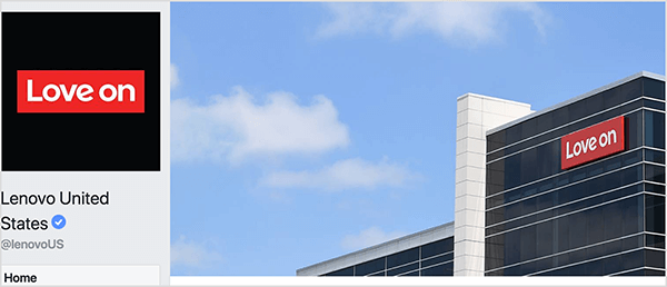 Aceasta este o captură de ecran a antetului paginii Facebook Lenovo. În stânga este o imagine de profil pătrat cu fundal negru. Un dreptunghi orizontal roșu în centru spune Love On în același font pe care Lenovo îl folosește pentru numele său de marcă. Pagina este intitulată Lenovo United States cu numele de utilizator @lenovoUS. În dreapta este imaginea de copertă, care prezintă o fotografie a unei clădiri Lenovo și a unui cer albastru cu nori șuierători. Seth Godin are reclame de la Lenovo în podcast-ul său Akimbo.