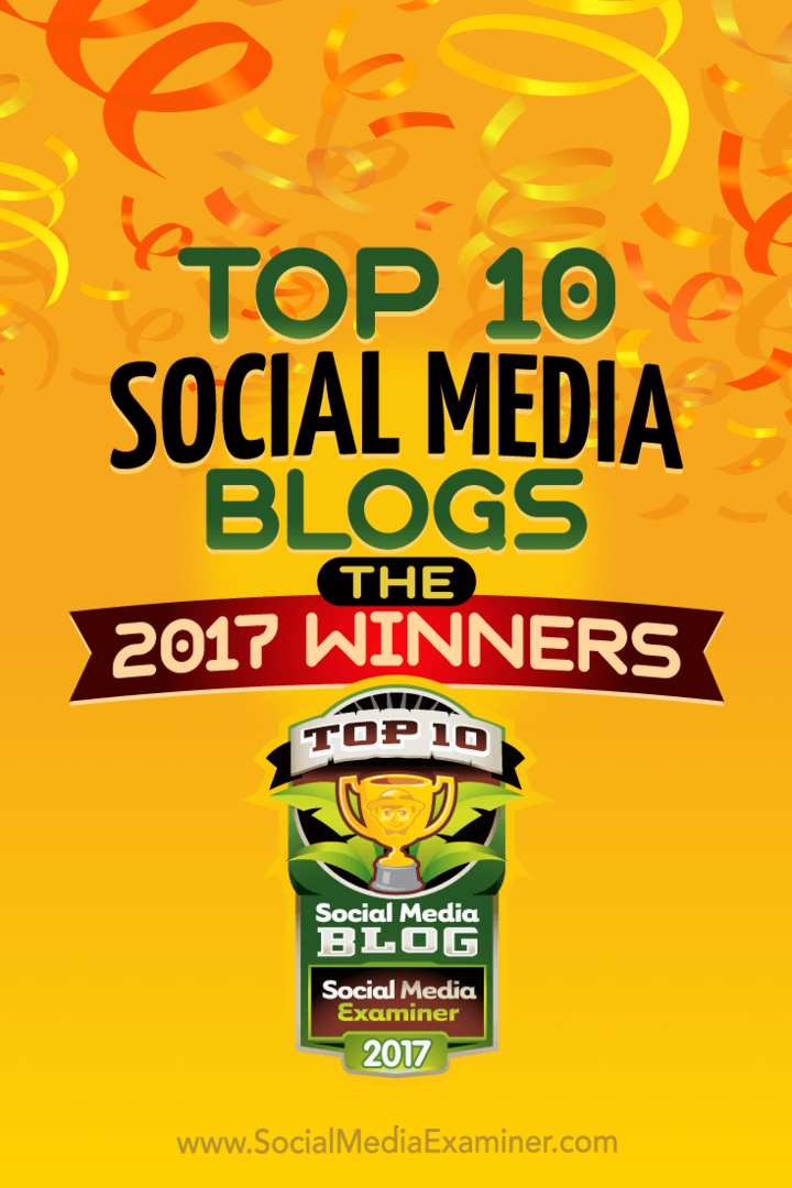 Top 10 bloguri de social media: Câștigătorii 2017!: Social Media Examiner