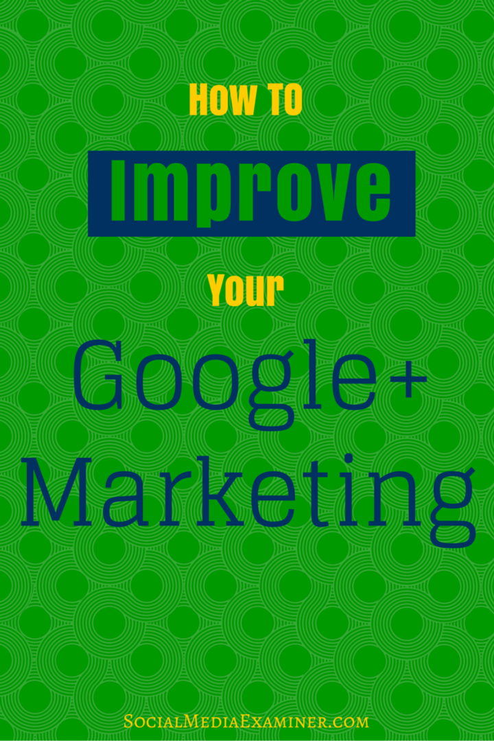cum să îmbunătățiți marketingul google +