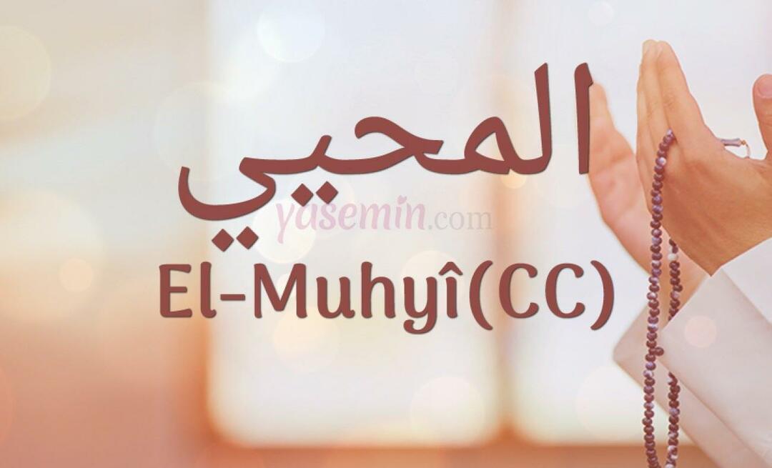 Ce înseamnă al-muhyi (cc)? În ce versete este menționat al-Muhyi?