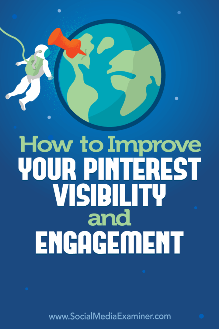 Cum să vă îmbunătățiți vizibilitatea și implicarea în Pinterest: Social Media Examiner