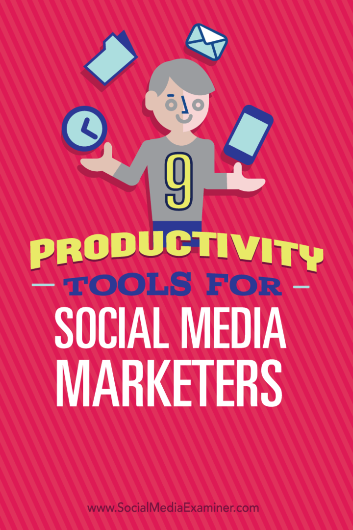 9 Instrumente de productivitate pentru specialiștii în social media: Social Media Examiner