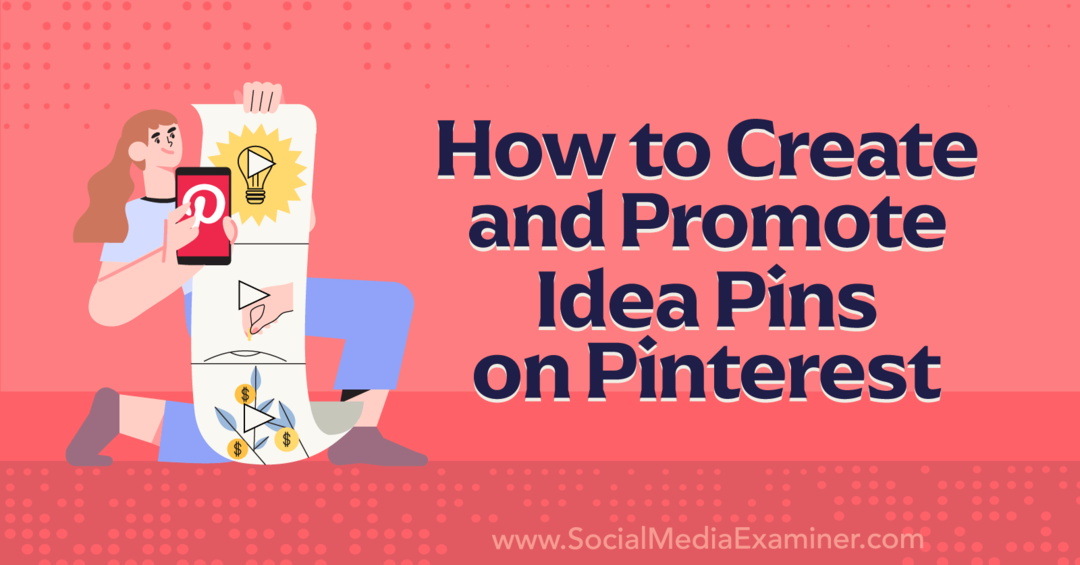 Cum să creați și să promovați pinuri de idei pe Pinterest-Social Media Examiner
