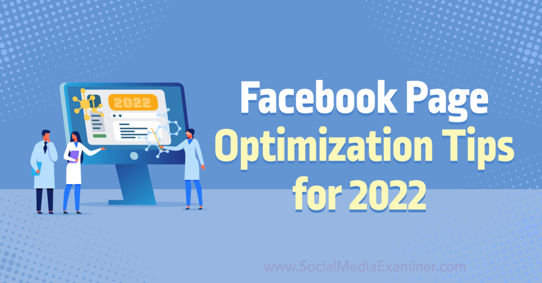 Sfaturi de optimizare a paginii Facebook pentru 2022 de Anna Sonnenberg pe Social Media Examiner.
