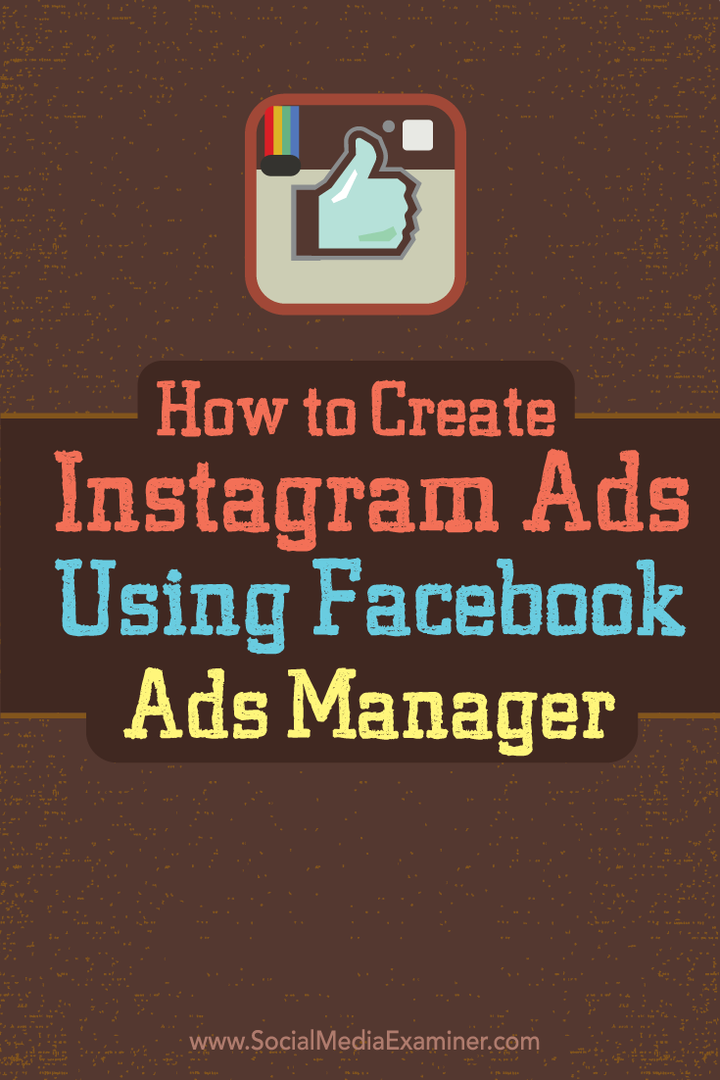 Cum să creați anunțuri Instagram folosind Facebook Ads Manager: Social Media Examiner