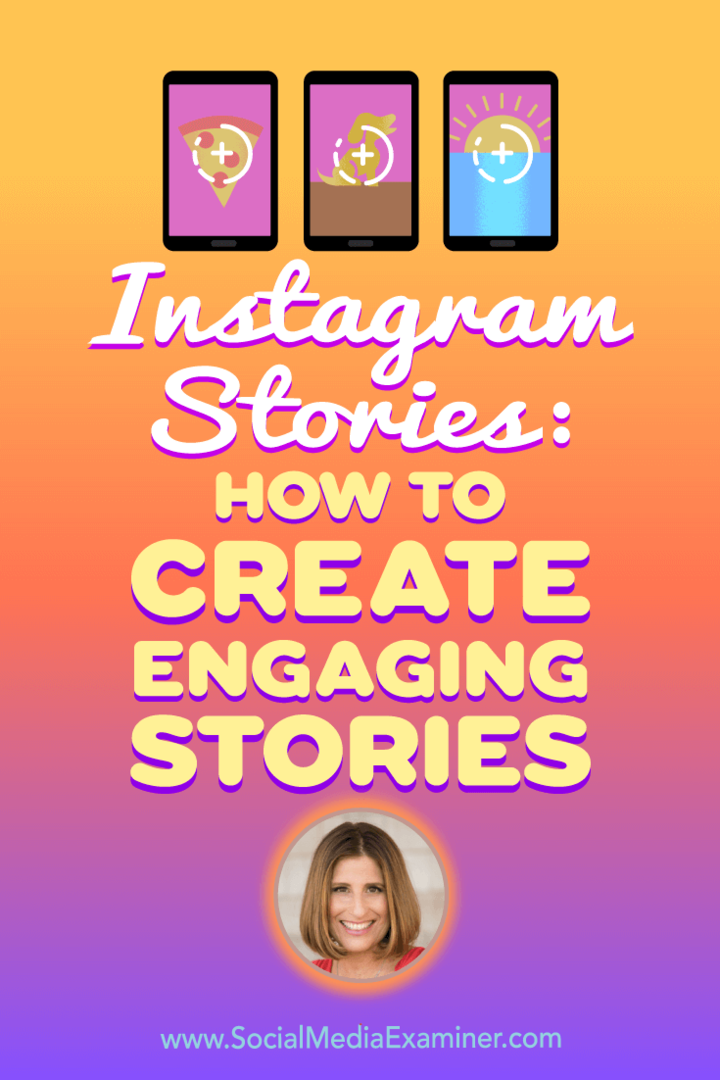 Povestiri Instagram: Cum să creați povești captivante cu informații de la Sue B Zimmerman pe Social Media Marketing Podcast.