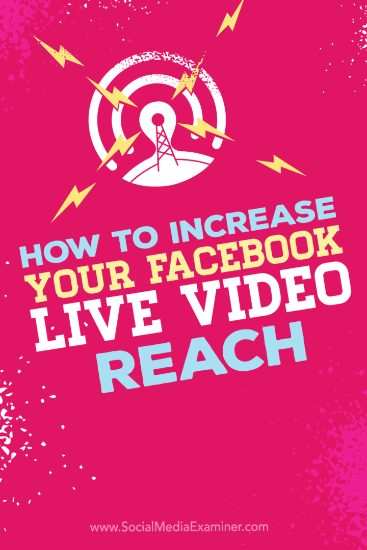 Sfaturi despre cum să crești acoperirea difuzărilor video Facebook Live.