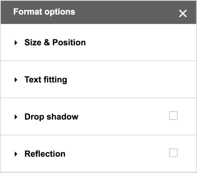 Alegeți Format> Opțiuni de format din bara de meniu Desene Google pentru a vedea opțiuni suplimentare pentru umbre, reflexii și opțiuni detaliate de dimensionare și poziționare.