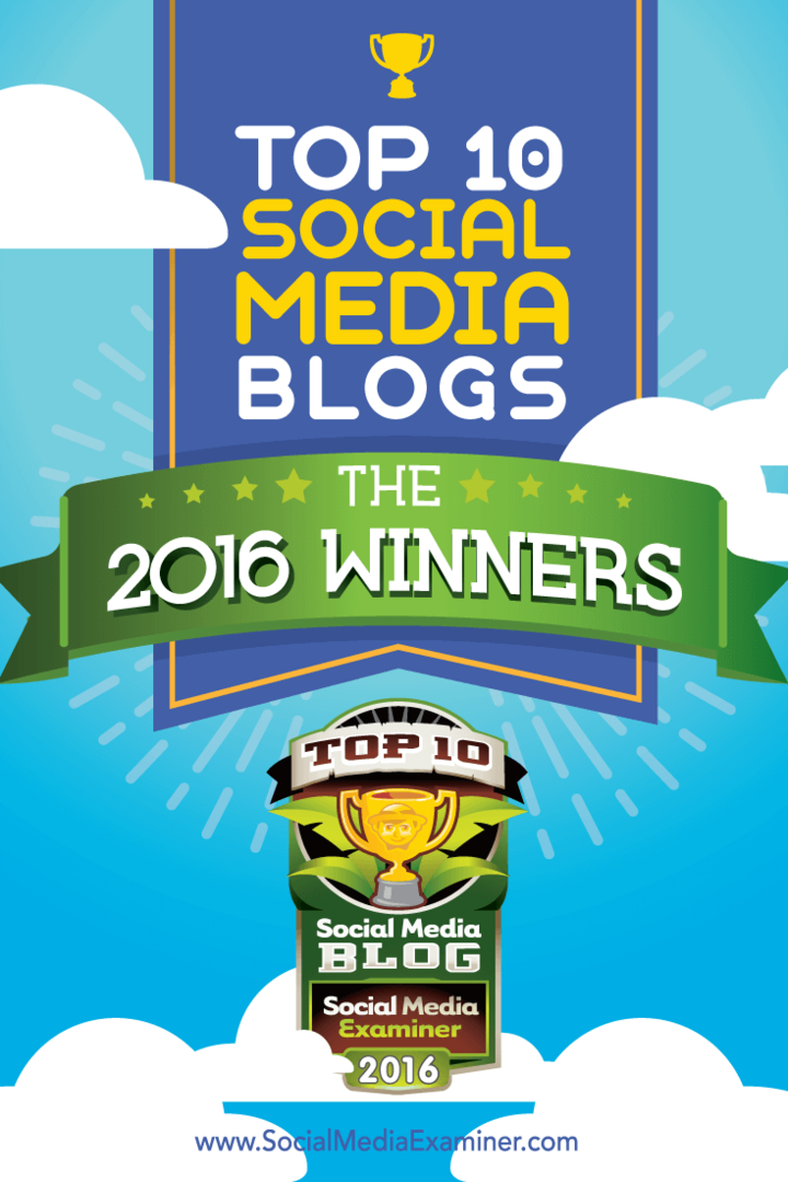Top 10 bloguri de social media: Câștigătorii 2016!: Social Media Examiner