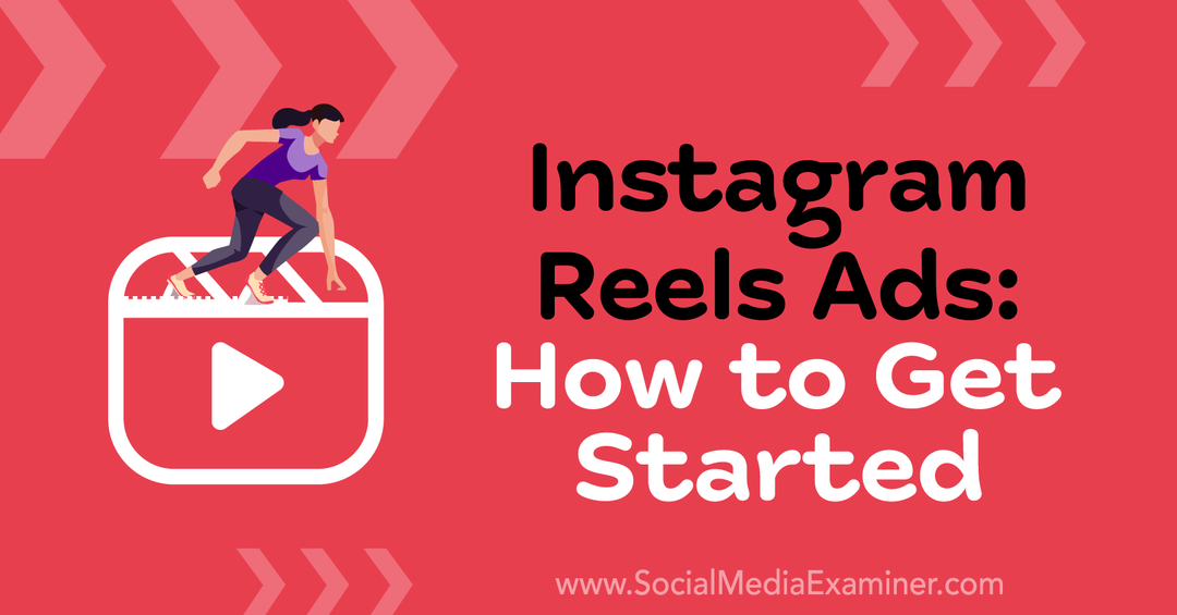 Anunțuri pe reels Instagram: Cum să începeți de Corinna Keefe pe Social Media Examiner.