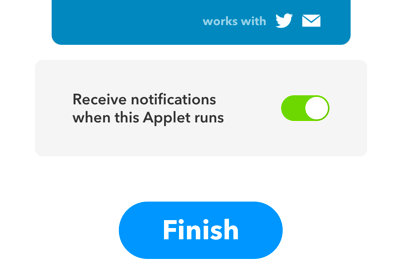 Decideți dacă doriți să primiți o notificare oricând rulați applet-ul IFTTT.