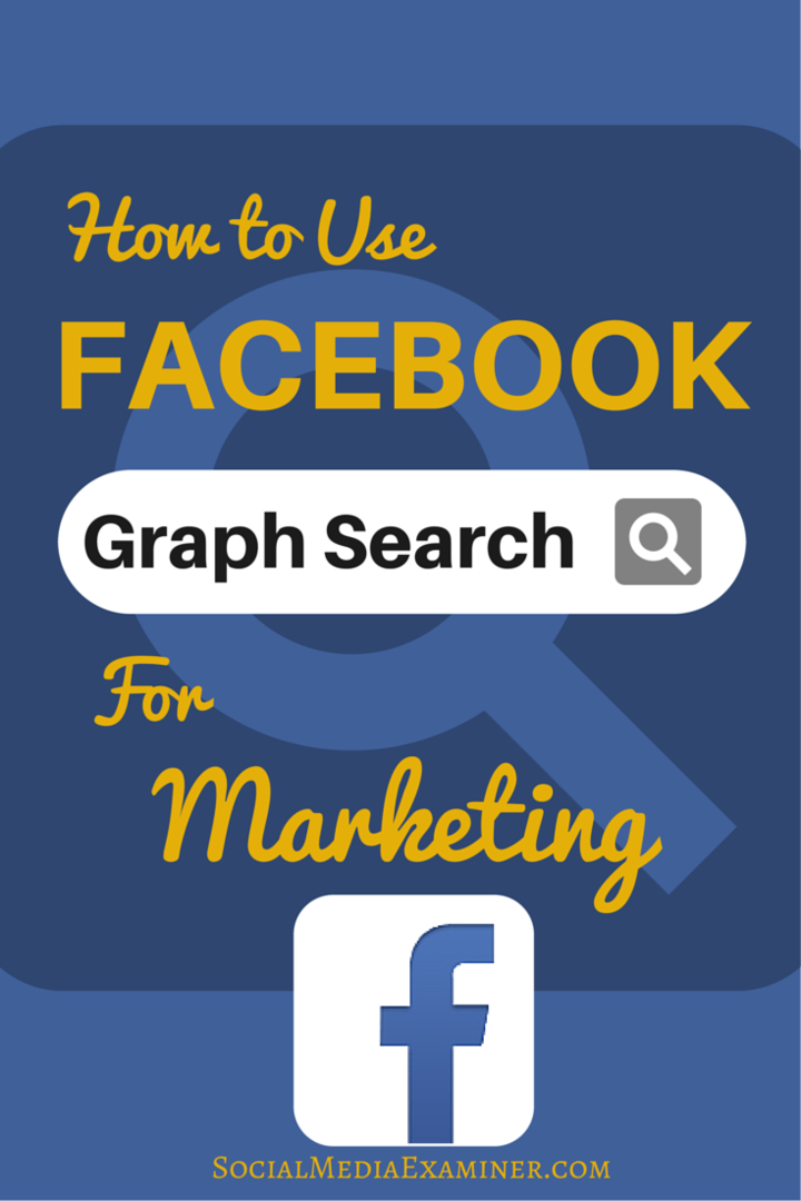cum se utilizează căutarea graficului Facebook pentru marketing