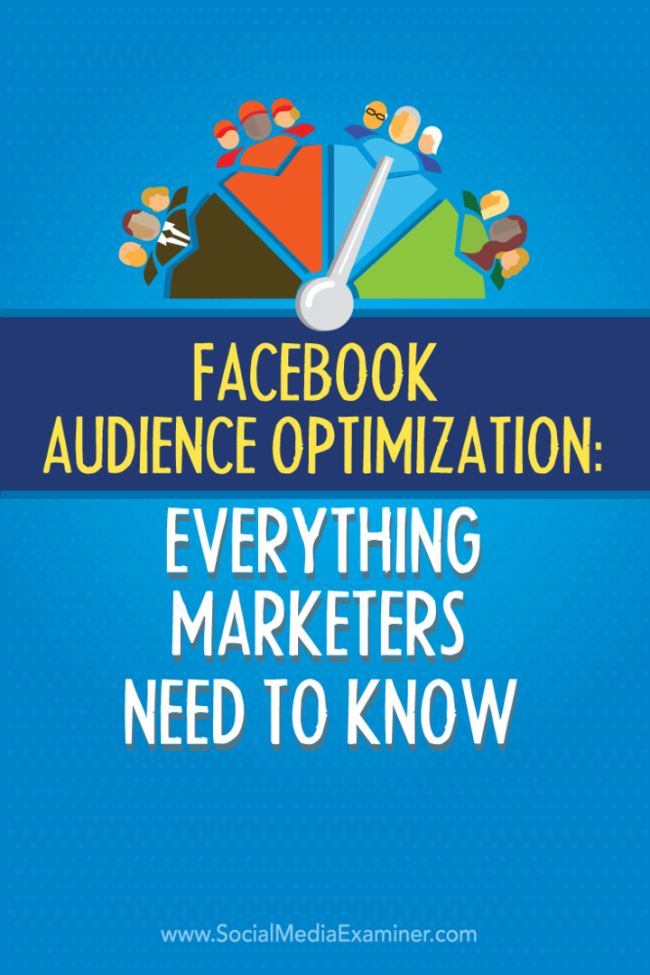 ce trebuie să știe specialiștii în marketing despre funcția de optimizare a publicului de pe Facebook