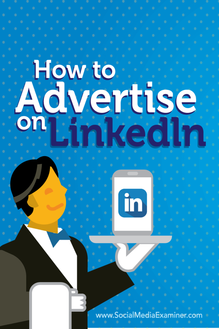 Cum să faceți publicitate pe LinkedIn: Social Media Examiner