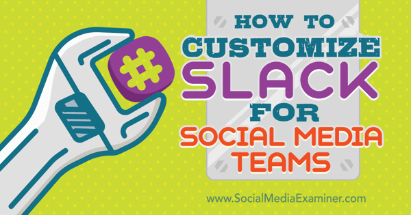 cum să folosiți slack cu echipele de marketing pentru rețelele sociale