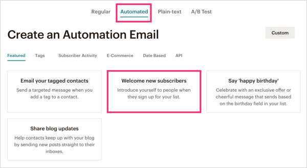 Faceți clic pe fila Automat în MailChimp și selectați Welcome New Subscribers.