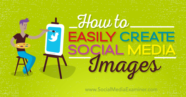 creați imagini de calitate pe rețelele sociale