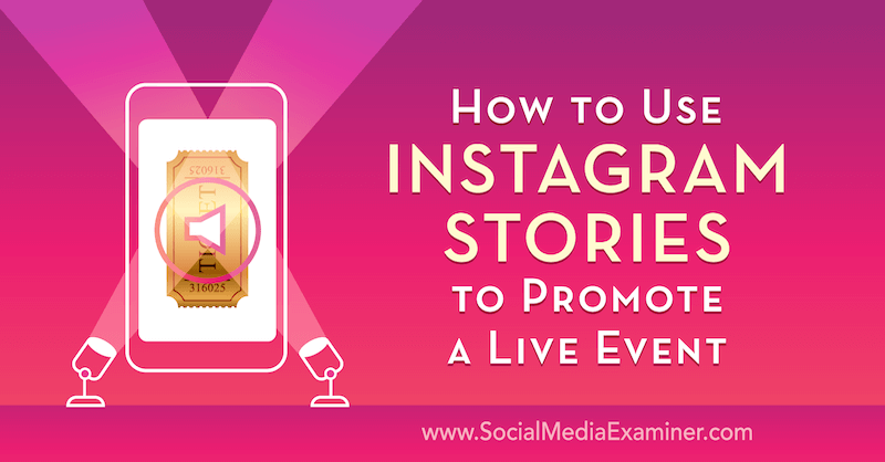 Cum se utilizează poveștile Instagram pentru a promova un eveniment live de Nick Wolny pe Social Media Examiner.