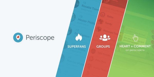 Periscope a anunțat trei noi modalități de a vă conecta cu publicul dvs. și comunitățile de pe Periscope - cu Superfani, grupuri și conectarea la Periscope.tv.