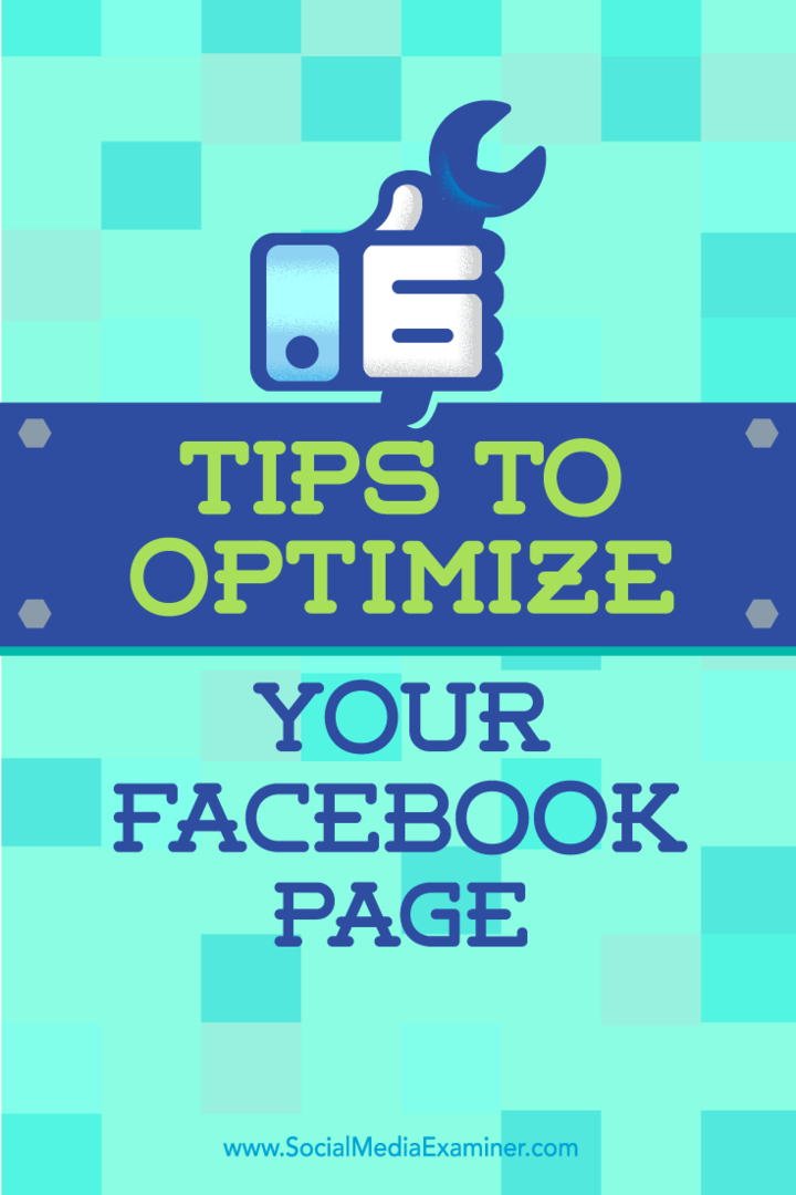 6 sfaturi pentru optimizarea paginii dvs. de Facebook: Social Media Examiner