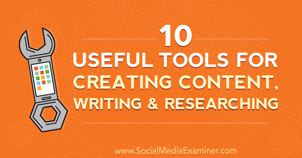 10 instrumente utile pentru crearea de conținut, scriere și cercetare de către Joel Widmer pe Social Media Examiner.
