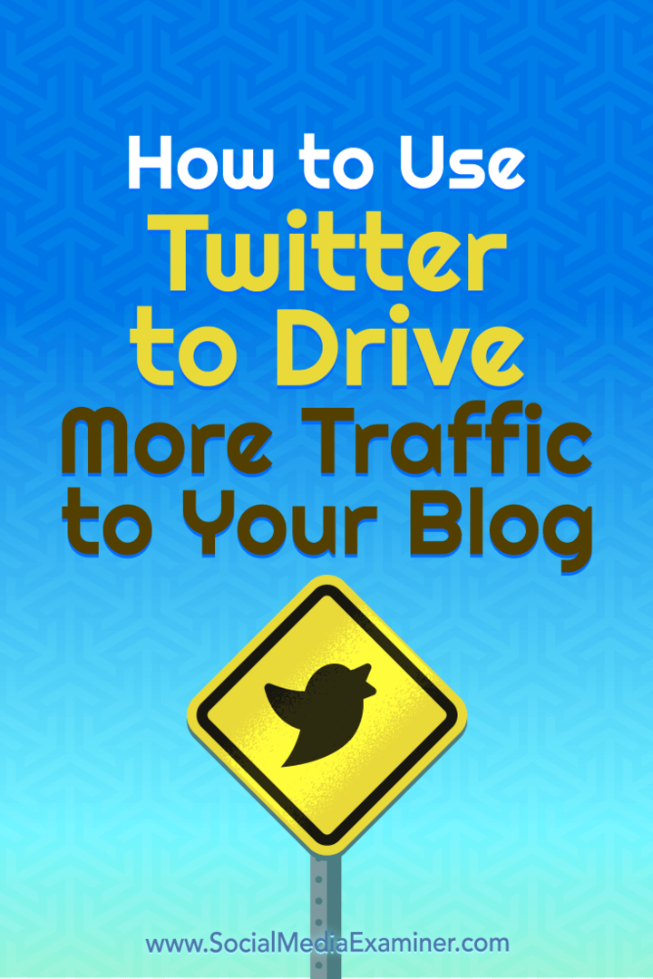 Cum să utilizați Twitter pentru a genera mai mult trafic către blogul dvs. de Andrew Pickering pe Social Media Examiner.