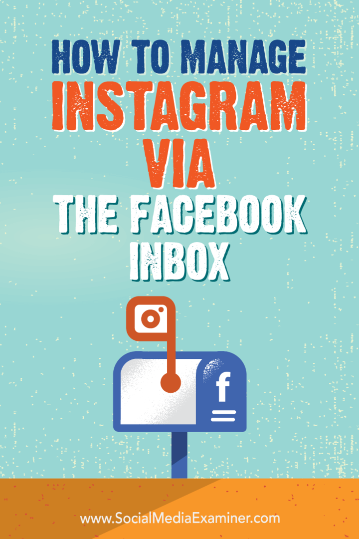 Cum să gestionezi Instagram prin Facebook Inbox de Jenn Herman pe Social Media Examiner.