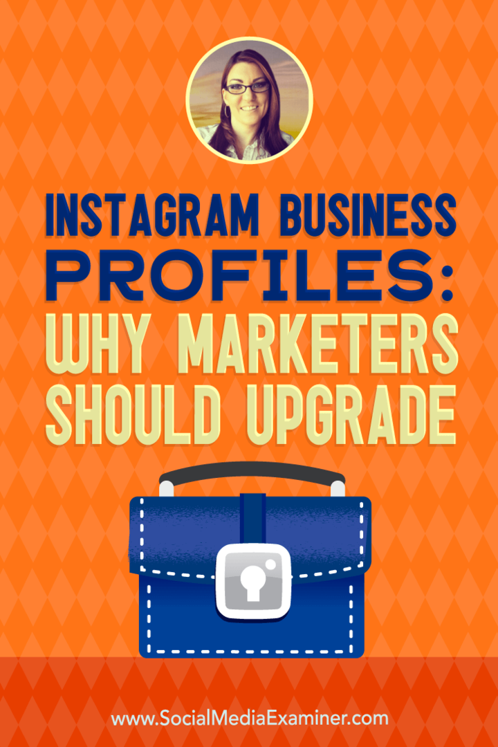 Profiluri de afaceri Instagram: De ce ar trebui să facă upgrade-urile marketerilor: Social Media Examiner
