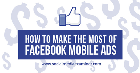 profitați la maximum de anunțurile mobile de pe Facebook