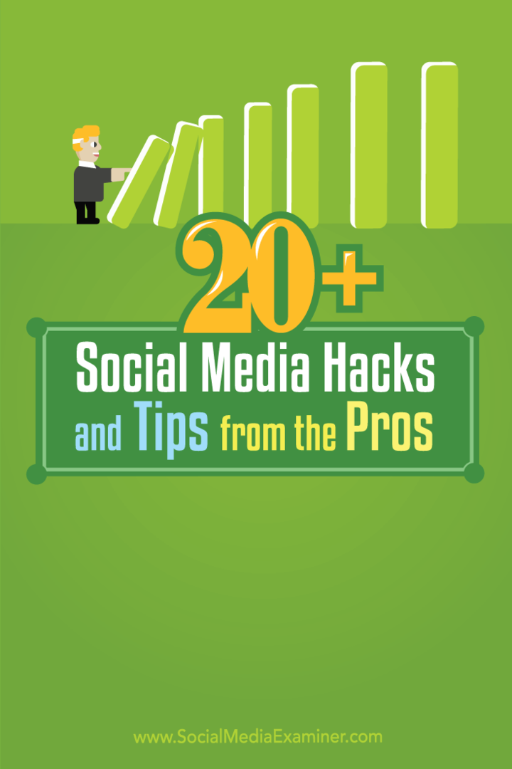 20+ Hack-uri de social media și sfaturi de la profesioniști: Social Media Examiner