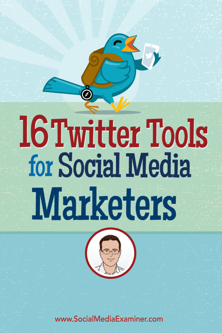 16 Instrumente Twitter pentru specialiștii în marketing din rețelele de socializare: Social Media Examiner