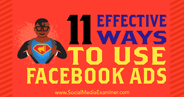 11 moduri eficiente de a folosi Facebook Ads de Charlie Lawrance pe Social Media Examiner.