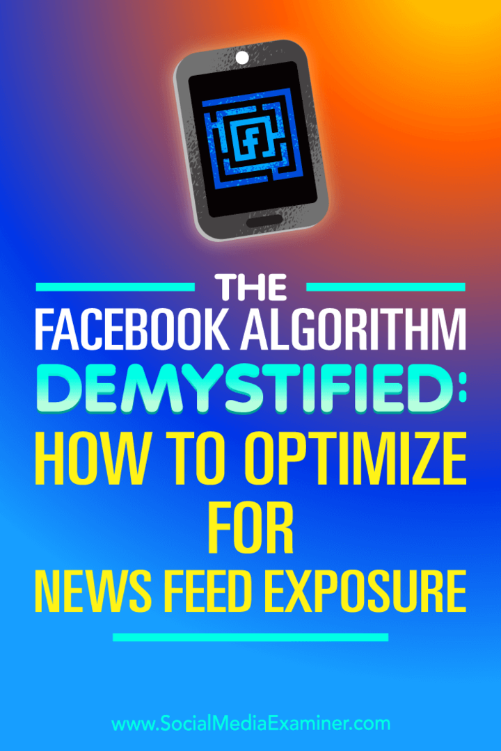 Algoritmul Facebook demistificat: Cum să optimizăm pentru expunerea la fluxul de știri de Paul Ramondo pe Social Media Examiner.