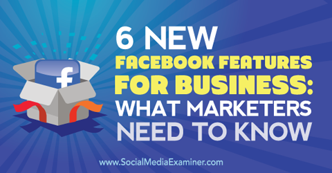 șase noi funcții Facebook pentru afaceri