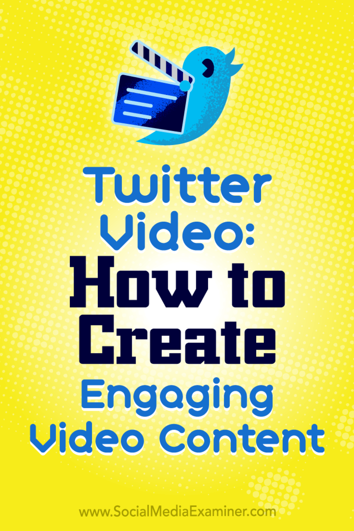 Video Twitter: Cum să creați conținut video captivant de Beth Gladstone pe Social Media Examiner.