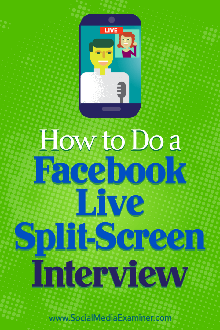Cum să faci un interviu Facebook pe ecran divizat în direct de Erin Cell pe Social Media Examiner.