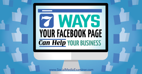 șapte moduri în care paginile de facebook vă ajută afacerea