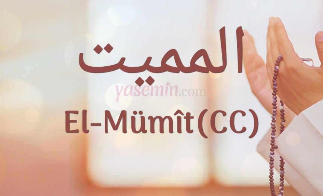 Ce înseamnă Al-Mumit (c.c) din Esma-ul Husna? Care sunt virtuțile lui al-Mumit (c.c)?
