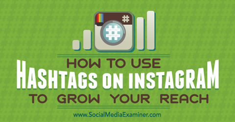 creșteți acoperirea Instagram cu hashtag-uri