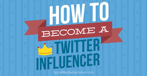 deveniți un influencer pe Twitter
