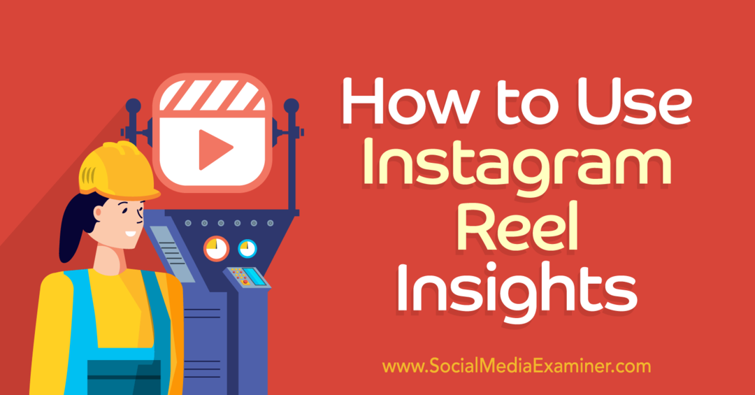 Cum să utilizați Instagram Reels Insights-Social Media Examiner